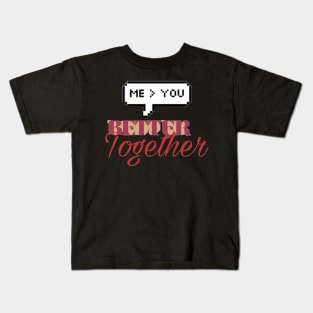 Better together Kids T-Shirt